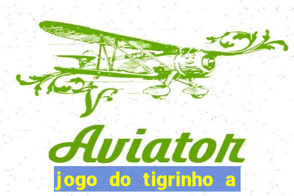 jogo do tigrinho a partir de r$ 1